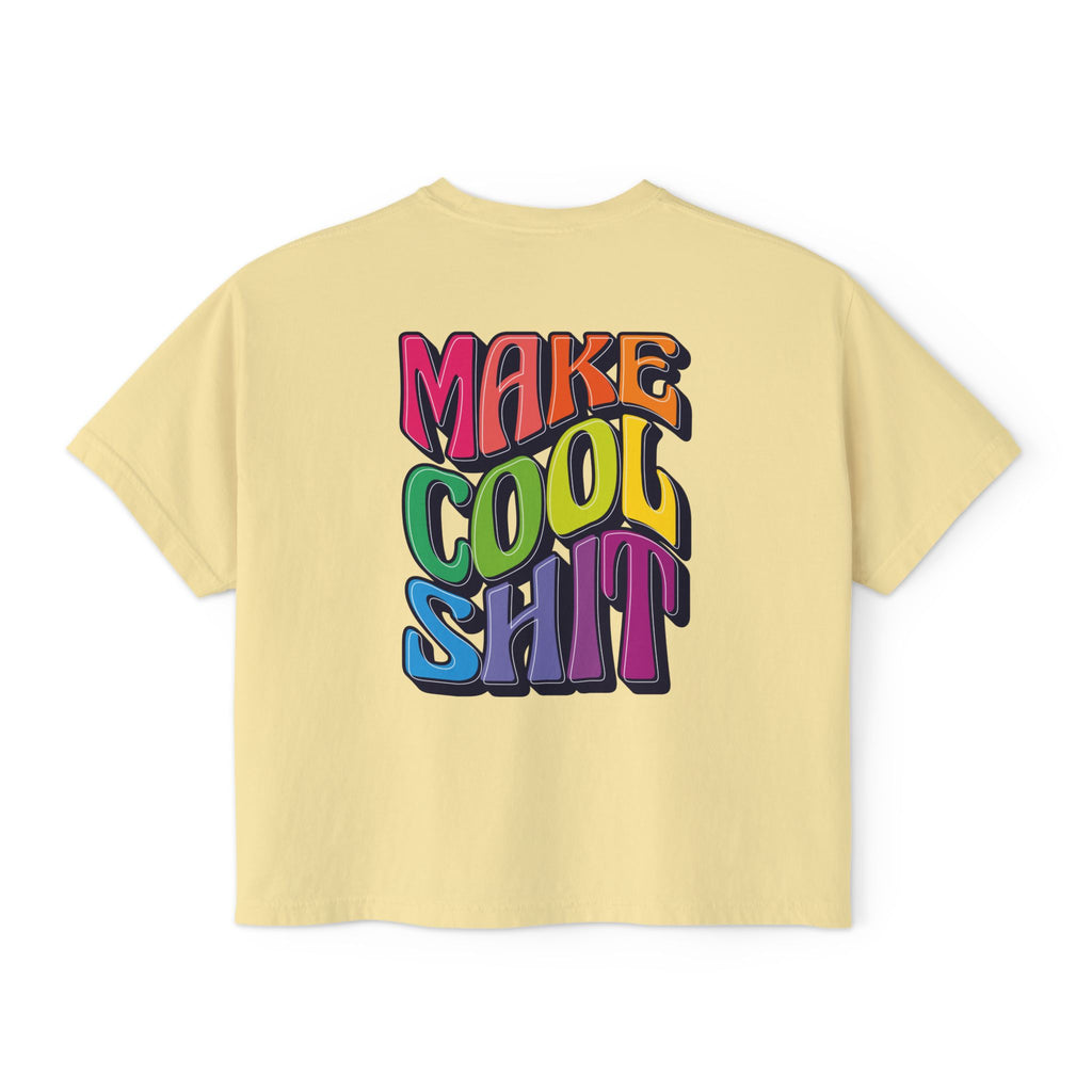 Make Cool Sh!t Women's Boxy Tee