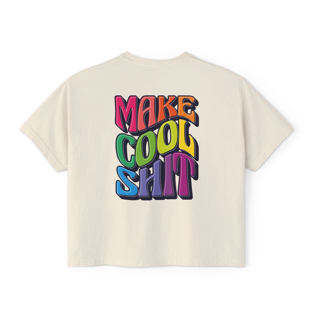 Make Cool Sh!t Women's Boxy Tee