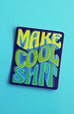 Make Cool Sh!t Sticker