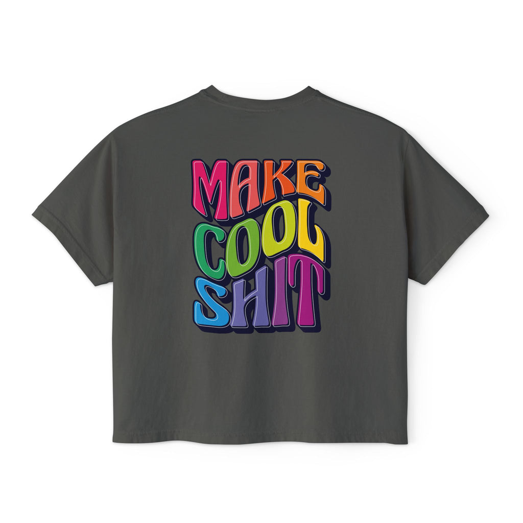 Make Cool Sh!t Women's Boxy Tee