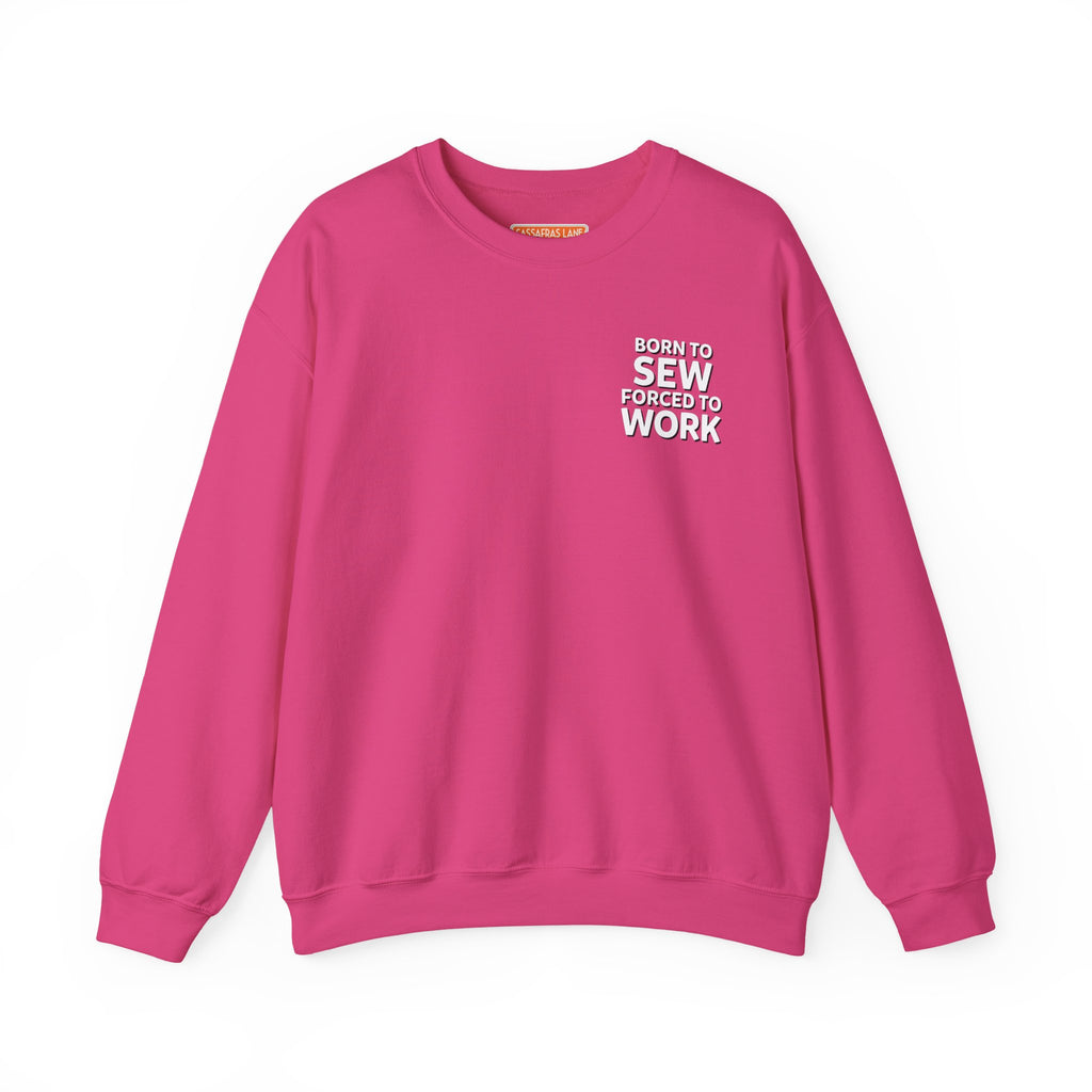 Born To Sew Crewneck Sweatshirt