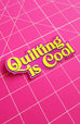 Quilting is Cool Sticker