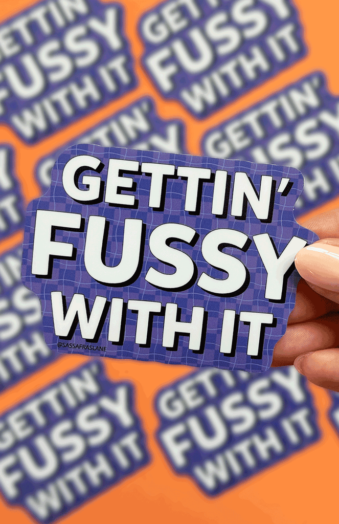 Getting Fussy Sticker