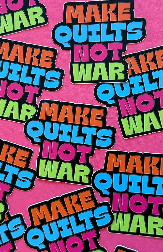 Make Quilts Not War Sticker