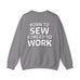 Born To Sew Crewneck Sweatshirt