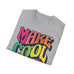 Make Cool Sh!t T-Shirt