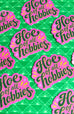 Hoe of All Hobbies Sticker