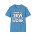 Born To Sew T-Shirt
