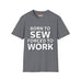 Born To Sew T-Shirt