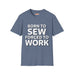 Born To Sew T-Shirt