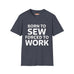 Born To Sew T-Shirt