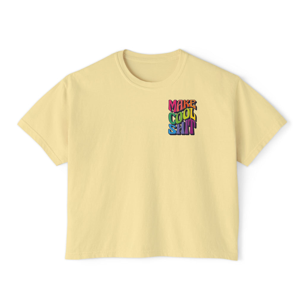 Make Cool Sh!t Women's Boxy Tee