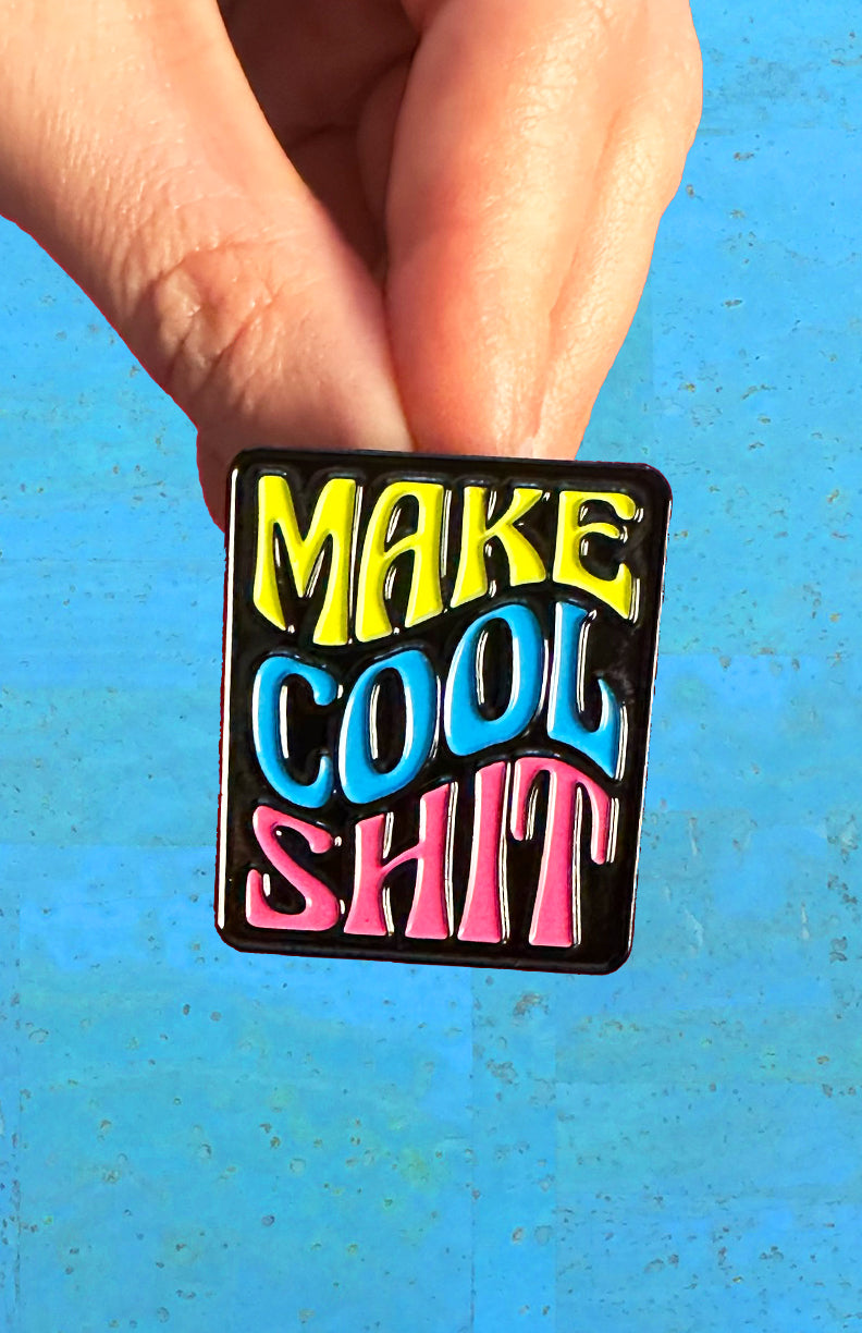 Make Cool Sh!t Enamel Pin