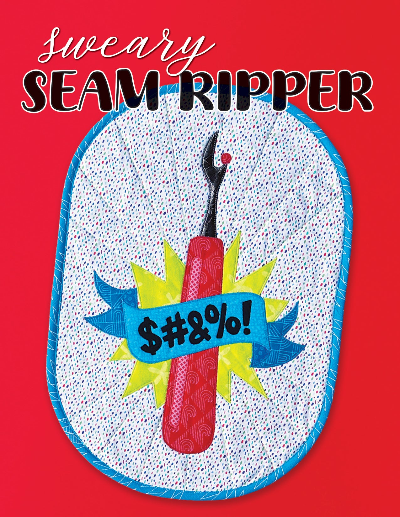 Red Ripper Designs Sweary Seam Ripper Quilt Pattern – Sassafras Lane Designs