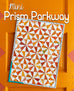 Mini Prism Parkway Quilt Pattern